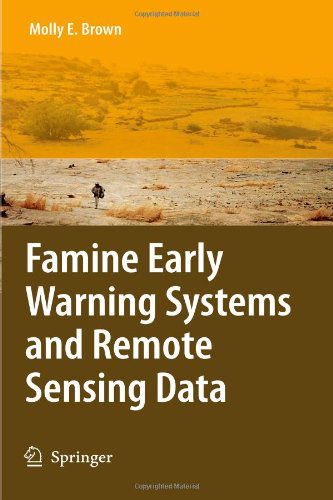 Cover for Molly E. Brown · Famine Early Warning Systems and Remote Sensing Data (Paperback Book) [Softcover reprint of hardcover 1st ed. 2008 edition] (2010)