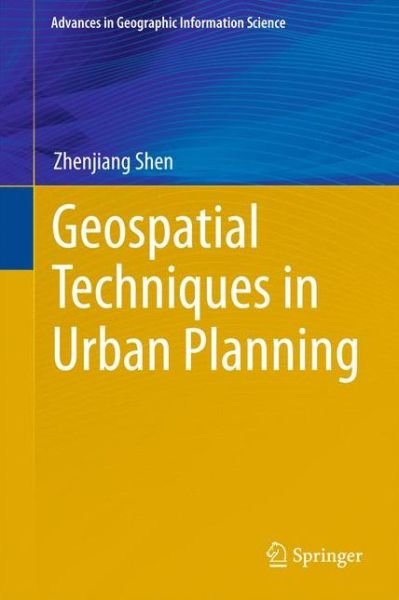 Cover for Zhenjiang Shen · Geospatial Techniques in Urban Planning - Advances in Geographic Information Science (Hardcover Book) (2012)