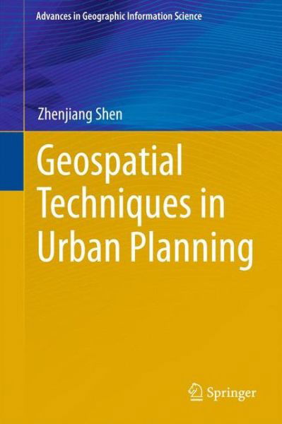 Cover for Zhenjiang Shen · Geospatial Techniques in Urban Planning - Advances in Geographic Information Science (Gebundenes Buch) (2012)