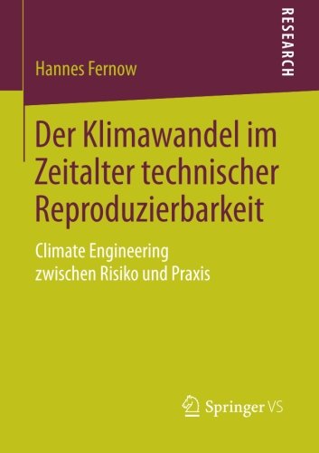 Cover for Hannes Fernow · Der Klimawandel Im Zeitalter Technischer Reproduzierbarkeit: Climate Engineering Zwischen Risiko Und Praxis (Paperback Book) [2014 edition] (2014)