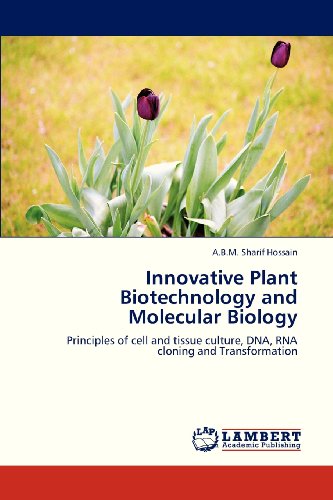 Cover for A.b.m. Sharif Hossain · Innovative Plant Biotechnology and Molecular Biology: Principles of Cell and Tissue Culture, Dna, Rna Cloning and Transformation (Paperback Book) (2013)