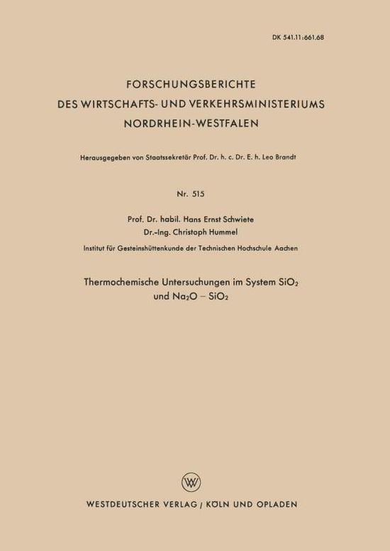 Cover for Hans-Ernst Schwiete · Thermochemische Untersuchungen Im System Sio2 Und Na2o -- Sio2 - Forschungsberichte Des Wirtschafts- Und Verkehrsministeriums (Paperback Book) [1958 edition] (1958)