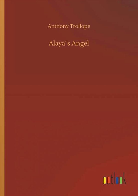 Cover for Anthony Trollope · AlayaÃ¯Â¿Â½s Angel (Hardcover Book) (2018)