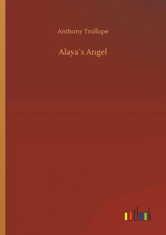 Cover for Anthony Trollope · AlayaÃ¯Â¿Â½s Angel (Hardcover Book) (2018)