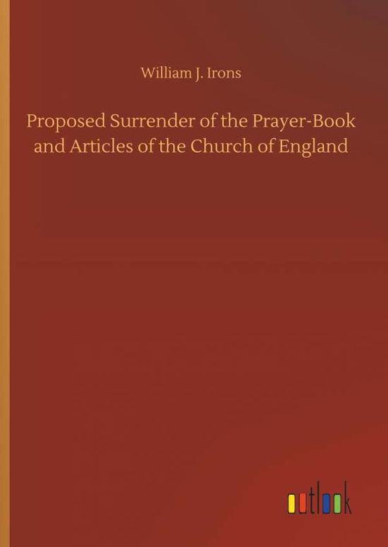 Cover for Irons · Proposed Surrender of the Prayer- (Book) (2018)