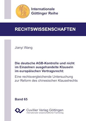 Cover for Jianyi Wang · Die deutsche AGB-Kontrolle und nicht im Einzelnen ausgehandelte Klauseln im europäischen Vertragsrecht. Eine rechtsvergleichende Untersuchung zur Reform des chinesischen Klauselrechts (Paperback Book) (2015)