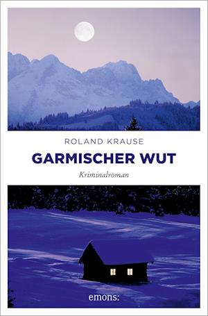 Cover for Roland Krause · Garmischer Wut (Book)