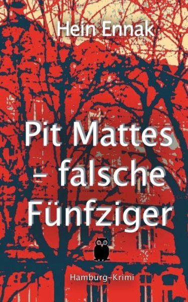 Cover for Ennak · Pit Mattes - falsche Fünfziger (Book) (2018)