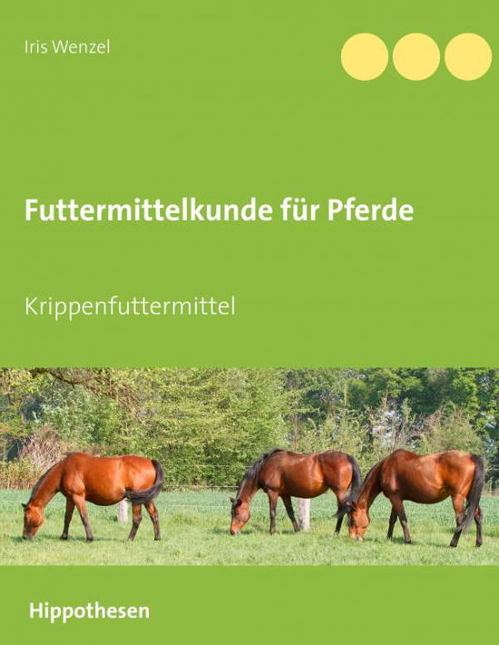 Cover for Wenzel · Futtermittelkunde für Pferde (Book)