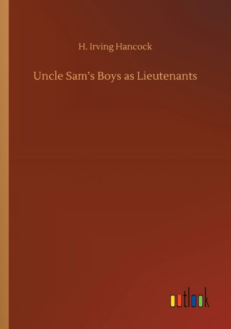 Cover for H Irving Hancock · Uncle Sam's Boys as Lieutenants (Paperback Book) (2020)