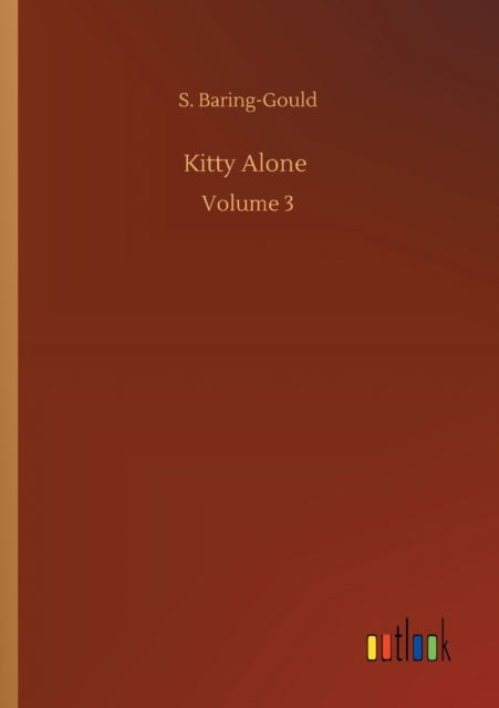 Cover for S Baring-Gould · Kitty Alone: Volume 3 (Taschenbuch) (2020)