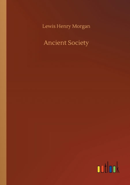 Cover for Lewis Henry Morgan · Ancient Society (Paperback Book) (2020)