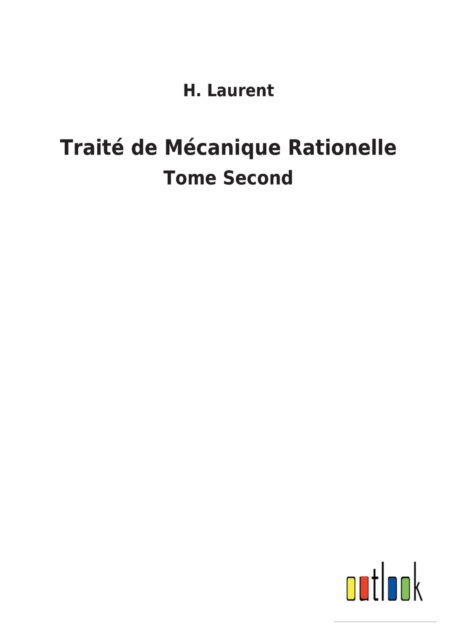 Cover for H Laurent · Traite de Mecanique Rationelle (Paperback Book) (2022)