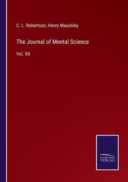 Cover for Henry Maudsley · The Journal of Mental Science: Vol. XII (Taschenbuch) (2021)