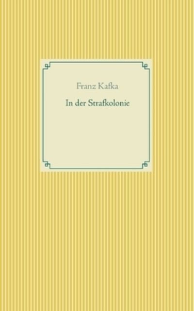 Cover for Kafka · In der Strafkolonie (N/A) (2021)