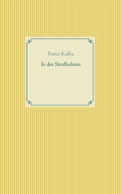 Cover for Kafka · In der Strafkolonie (N/A) (2021)