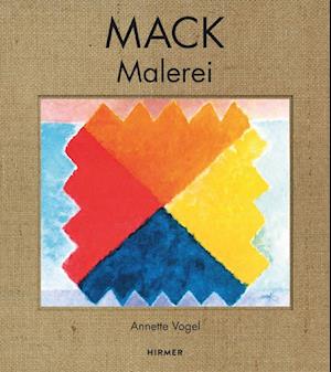 Mack: Malerei - Robert Fleck - Books - Hirmer - 9783777440583 - July 1, 2023