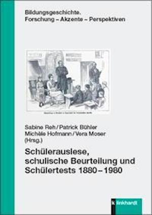 Cover for Sabine Reh · Schülerauslese, schulische Beurteilung und Schülertests 1880-1980 (Paperback Book) (2021)