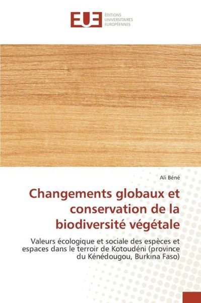 Cover for Bene Ali · Changements Globaux et Conservation De La Biodiversite Vegetale (Pocketbok) (2018)