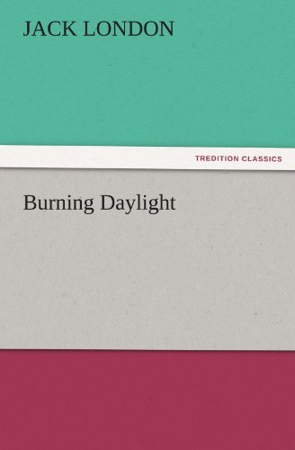 Cover for Jack London · Burning Daylight (Tredition Classics) (Taschenbuch) (2011)