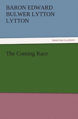 Cover for Baron Edward Bulwer Lytton Lytton · The Coming Race (Tredition Classics) (Paperback Book) (2011)