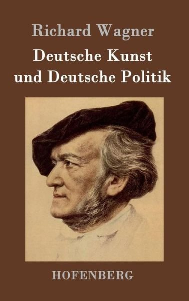 Cover for Richard Wagner · Deutsche Kunst Und Deutsche Politik (Hardcover bog) (2015)