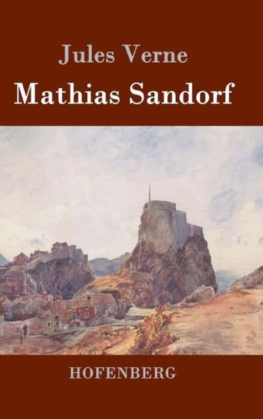 Cover for Jules Verne · Mathias Sandorf (Hardcover bog) (2015)