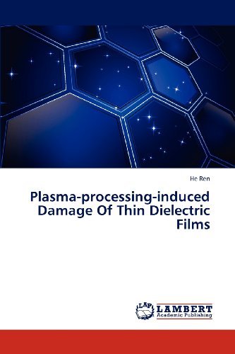 Cover for He Ren · Plasma-processing-induced Damage of Thin Dielectric Films (Paperback Bog) (2012)