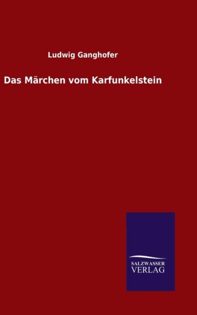 Cover for Ludwig Ganghofer · Das Marchen vom Karfunkelstein (Hardcover bog) (2015)