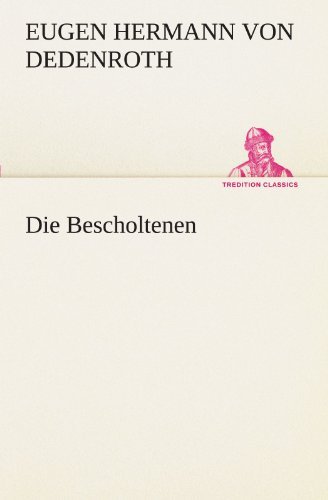 Cover for Eugen Hermann Von Dedenroth · Die Bescholtenen (Tredition Classics) (German Edition) (Paperback Book) [German edition] (2012)