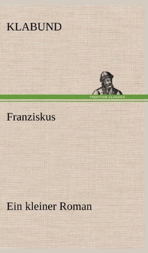 Cover for Klabund · Franziskus (Hardcover Book) [German edition] (2012)