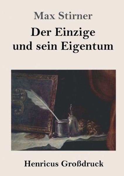 Cover for Max Stirner · Der Einzige und sein Eigentum (Grossdruck) (Taschenbuch) (2019)