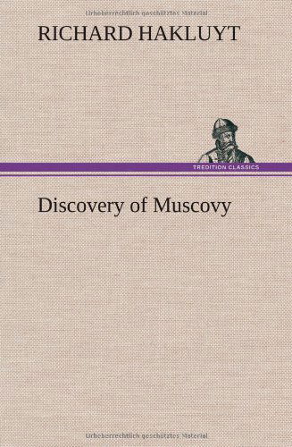 Cover for Richard Hakluyt · Discovery of Muscovy (Hardcover Book) (2012)