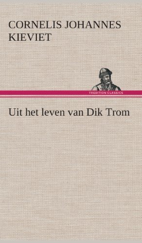 Cover for Cornelis Johannes Kieviet · Uit Het Leven Van Dik Trom (Hardcover Book) [Dutch edition] (2013)