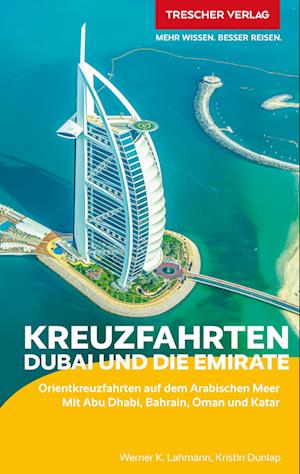 Cover for Werner K. Lahmann · TRESCHER Reiseführer Kreuzfahrten Dubai und die Emirate (Bok) (2023)