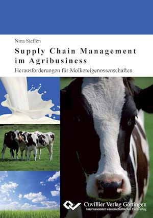 Cover for Nina Steffen · Supply Chain Management im Agribusiness. Herausforderungen für Molkereigenossenschaften (Paperback Book) (2013)