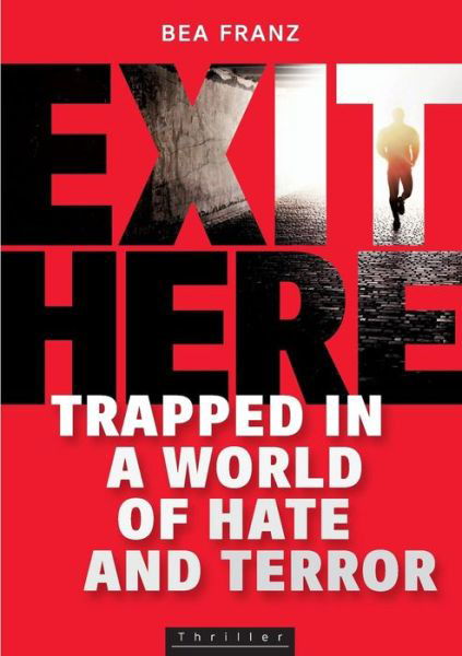 Cover for Bea Franz · Exit Here (Paperback Book) (2015)