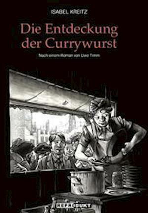 Die Entdeckung der Currywurst - Uwe Timm - Books - Reprodukt - 9783956403583 - September 12, 2022