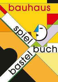 Bauhaus Spiel- und Bastelbuch - Meurer - Livros -  - 9783957732583 - 