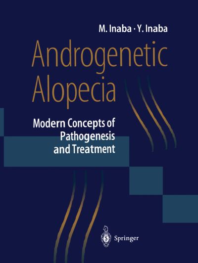 Cover for Masumi Inaba · Androgenetic Alopecia: Modern Concepts of Pathogenesis and Treatment (Hardcover Book) (1996)