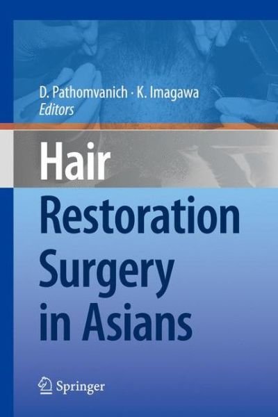 Hair Restoration Surgery in Asians - Damkerng Pathomvanich - Livres - Springer Verlag, Japan - 9784431996583 - 15 janvier 2010