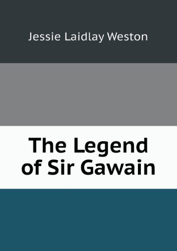 Cover for Jessie Laidlay Weston · The Legend of Sir Gawain (Paperback Book) (2013)