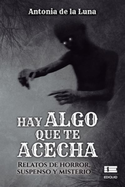 Cover for Antonia de la Luna · Hay algo que te acecha (Paperback Book) (2022)