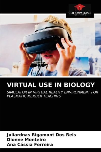 Cover for Juliardnas Rigamont Dos Reis · Virtual Use in Biology (Pocketbok) (2021)