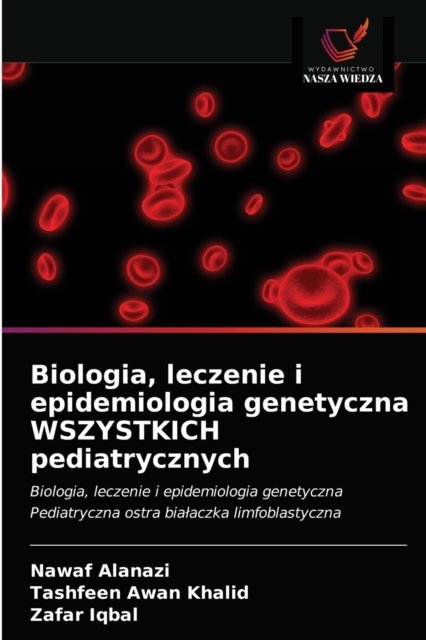 Cover for Nawaf Alanazi · Biologia, leczenie i epidemiologia genetyczna WSZYSTKICH pediatrycznych (Paperback Bog) (2021)