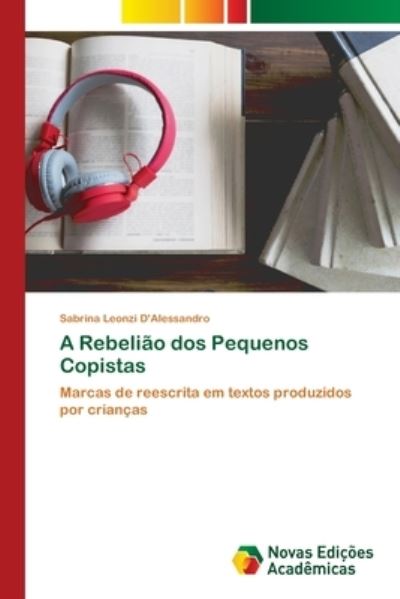 Cover for Sabrina Leonzi d'Alessandro · A Rebeliao dos Pequenos Copistas (Paperback Book) (2021)