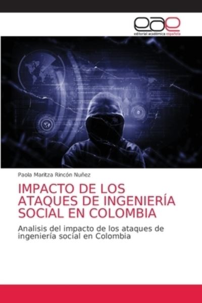 Cover for Paola Maritza Rincon Nunez · Impacto de Los Ataques de Ingenieria Social En Colombia (Paperback Book) (2021)