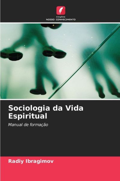 Cover for Radiy Ibragimov · Sociologia da Vida Espiritual (Pocketbok) (2021)