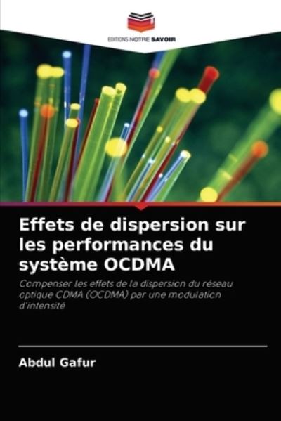 Cover for Abdul Gafur · Effets de dispersion sur les performances du systeme OCDMA (Paperback Book) (2021)