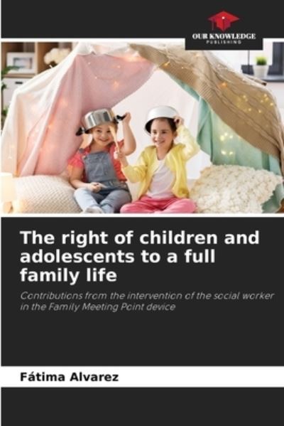 Cover for Fatima Alvarez · The right of children and adolescents to a full family life (Paperback Book) (2021)